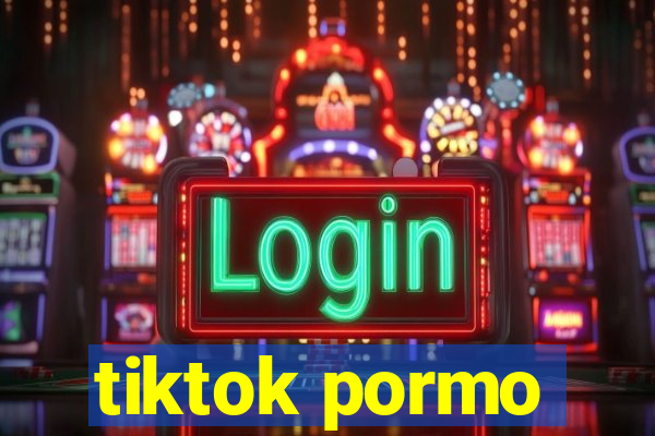 tiktok pormo
